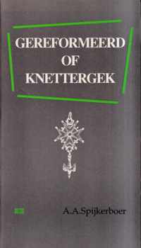 Gereformeerd of knettergek