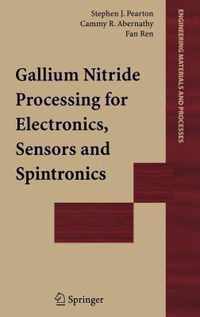 Gallium Nitride Processing for Electronics, Sensors and Spintronics