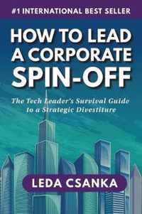 How to Lead a Corporate Spin-Off