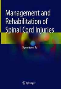 Management and Rehabilitation of Spinal Cord Injuries