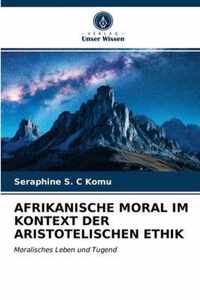 Afrikanische Moral Im Kontext Der Aristotelischen Ethik