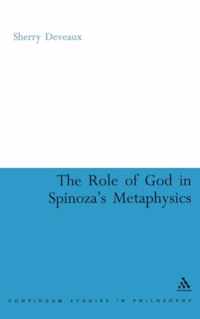 The Role of God in Spinoza's Metaphysics