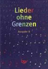 Lieder ohne Grenzen. Ausgabe B