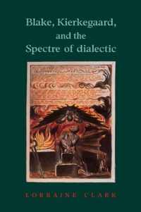 Blake, Kierkegaard, and the Spectre of Dialectic