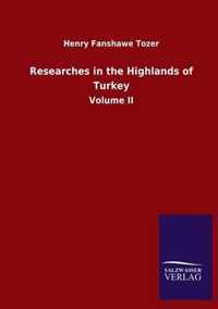 Researches in the Highlands of Turkey