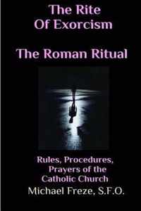 The Rite of Exorcism the Roman Ritual