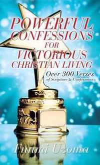 Powerful Confessions for Victorious Christian Living