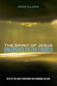 The Spirit of Jesus Unleashed on the Church