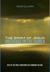 The Spirit of Jesus Unleashed on the Church