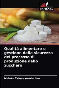 Qualita alimentare e gestione della sicurezza del processo di produzione dello zucchero