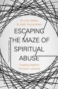 Escaping the Maze of Spiritual Abuse