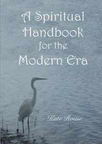 A Spiritual Handbook for the Modern Era