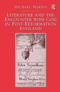 Literature and the Encounter with God in Post-Reformation England