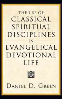 The Use of Classical Spiritual Disciplines in Evangelical Devotional Life