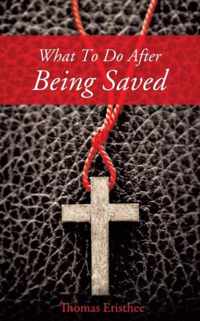 What to Do After Being Saved