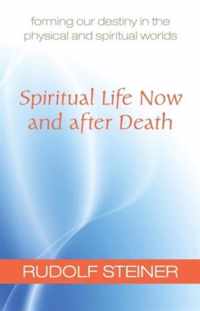 Spiritual Life Now and After Death