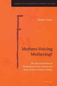 Mothers Voicing Mothering?