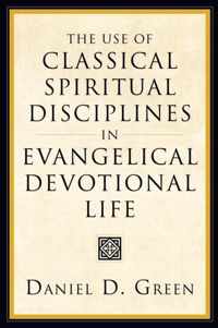 The Use of Classical Spiritual Disciplines in Evangelical Devotional Life