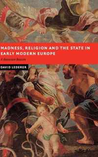 Madness, Religion And the State in Early Modern Europe