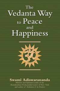 The Vedanta Way to Peace and Happiness