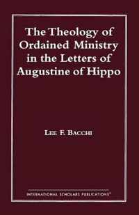 The Theology of Ordained Ministry in the Letters of Augustine of Hippo