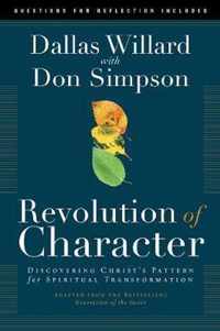 Revolution of Character: Discovering Christ's Pattern for Spiritual Transformation