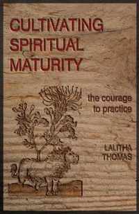 Cultivating Spiritual Maturity: The Courage to Practice