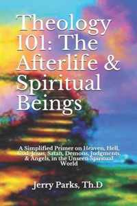 Theology 101: The Afterlife & Spiritual Beings