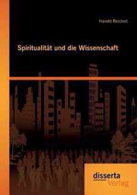 Spiritualitat und die Wissenschaft