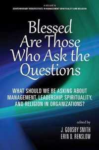 Blessed are Those Who Ask the Questions