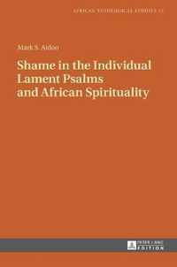 Shame in the Individual Lament Psalms and African Spirituality