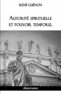 Autorite spirituelle et pouvoir temporel