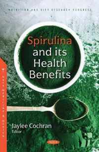 Spirulina and its Health Benefits