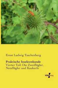 Praktische Insektenkunde: Vierter Teil