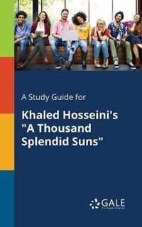 A Study Guide for Khaled Hosseini's a Thousand Splendid Suns