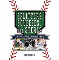 Splitters, Squeezes, and Steals