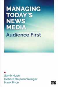 Managing Today s News Media: Audience First