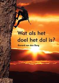 Wat Als Het Doel Het Dal Is?