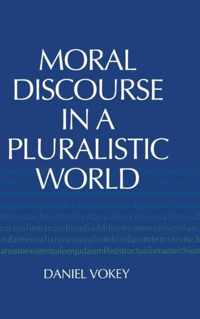 Moral Discourse in a Pluralistic World