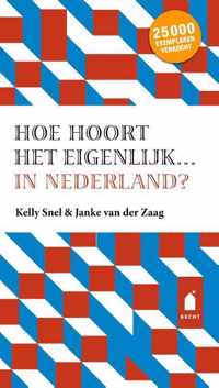 Hoe hoort het eigenlijk... in Nederland?