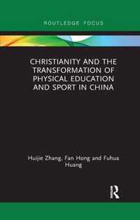 Christianity and the Transformation of Physical Education and Sport in China