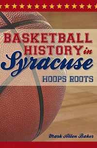 Basketball History in Syracuse