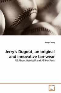 Jerry's Dugout, an original and innovative fan-wear