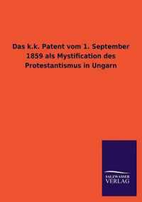 Das k.k. Patent vom 1. September 1859 als Mystification des Protestantismus in Ungarn