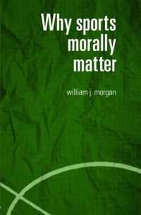 Why Sports Morally Matter