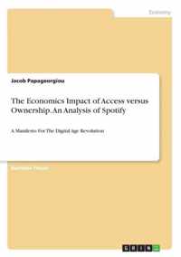 The Economics Impact of Access versus Ownership. An Analysis of Spotify