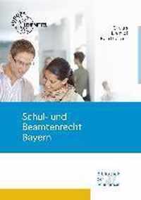 Schul- und Beamtenrecht für die Lehramtsausbildung und Schulpraxis in Bayern