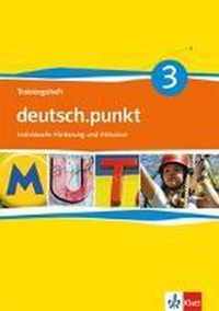 deutsch.punkt 3. Trainingsheft individuelle Förderung und Inklusion 7. Schuljahr. Differenzierende Ausgabe