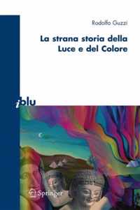 La Strana Storia Della Luce E del Colore