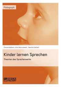 Kinder lernen Sprechen. Theorien des Spracherwerbs